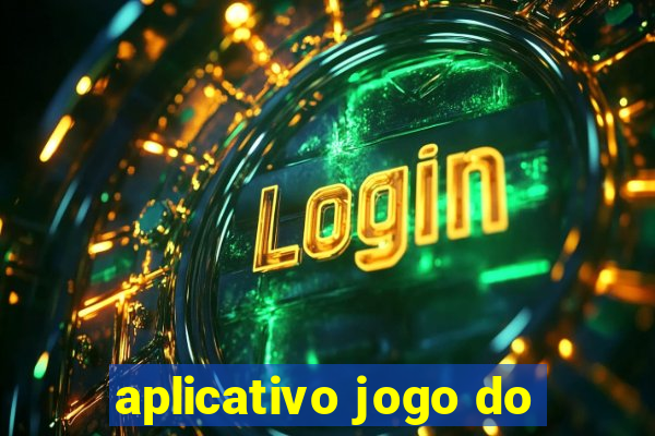 aplicativo jogo do